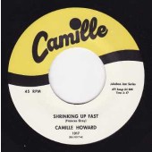 Howard, Camille 'Shrinking Up Fast' + 'Please Don't Stay Away Too Long'  7"
